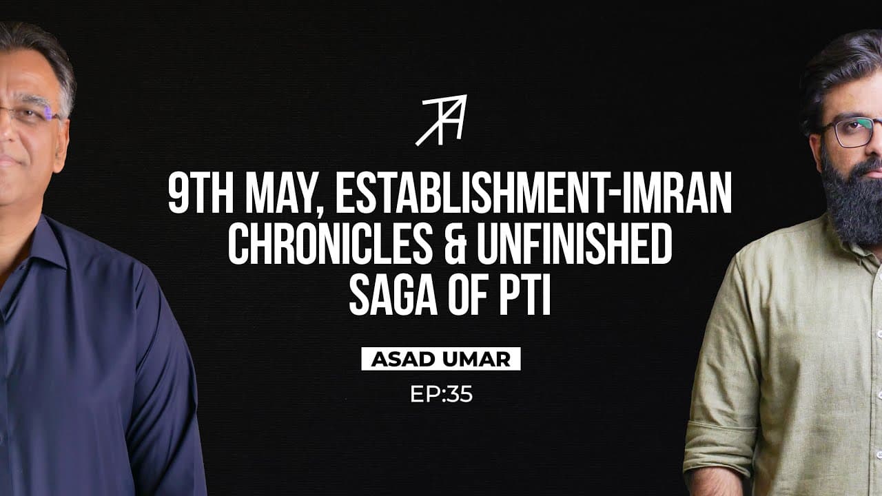 Backdrop of 9th May, Jail Time Across Pakistan & The Future of PTI | Talha Ahad Podcast | Episode 35